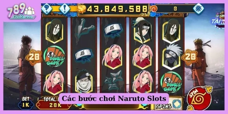 Naruto Slots - Hướng dẫn trải nghiệm game nổ hũ siêu Hot 3 Các bước chơi Naruto Slots