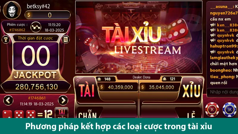 Tham khảo cách kết hợp các loại cược trong tài xỉu hiệu quả cho bet thủ