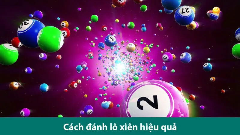 Các loại xiên phổ biến và cách đánh lô xiên hiệu quả